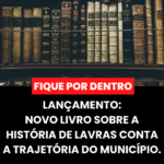 LIVRO: HISTÓRIAS GERAIS DE LAVRAS VOLUME 2