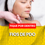 FIQUE POR DENTRO: FIOS DE PDO