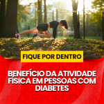 BENEFÍCIO DA ATIVIDADE FÍSICA EM PESSOAS COM DIABETES