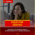 LEITURA: UM CAMINHO PARA O CONHECIMENTO E A TRANSFORMAÇÃO