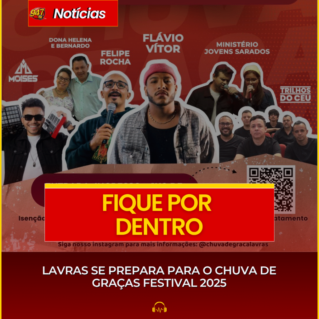 LAVRAS SE PREPARA PARA O CHUVA DE GRAÇAS FESTIVAL 2025