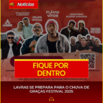 LAVRAS SE PREPARA PARA O CHUVA DE GRAÇAS FESTIVAL 2025