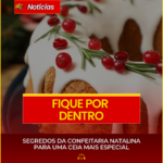 SEGREDOS DA CONFEITARIA NATALINA PARA UMA CEIA MAIS ESPECIAL