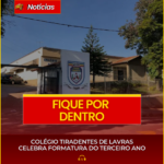 COLÉGIO TIRADENTES DE LAVRAS CELEBRA FORMATURA DO TERCEIRO ANO