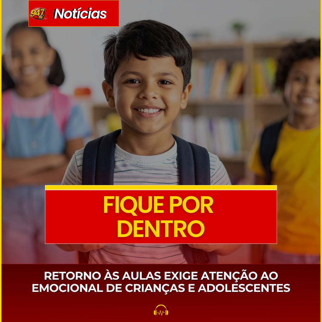 RETORNO ÀS AULAS EXIGE ATENÇÃO AO EMOCIONAL DE CRIANÇAS E ADOLESCENTES