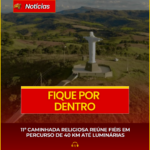11ª CAMINHADA RELIGIOSA REÚNE FIÉIS EM PERCURSO DE 40 KM ATÉ LUMINÁRIAS