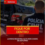 LAVRAS REGISTRA ALTA NOS CASOS DE ESTUPRO