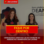 VEREADORAS APROVAM LEI DE COMBATE AO ASSÉDIO NO TRANSPORTE EM LAVRAS
