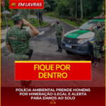 POLÍCIA AMBIENTAL PRENDE HOMENS POR MINERAÇÃO ILEGAL E ALERTA PARA DANOS AO SOLO