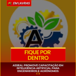 ASSEAL PROMOVE CAPACITAÇÃO EM INTELIGÊNCIA ARTIFICIAL PARA ENGENHEIROS E AGRÔNOMOS