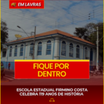 ESCOLA ESTADUAL FIRMINO COSTA CELEBRA 119 ANOS DE HISTÓRIA