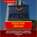 NOVAS REGRAS PARA A MERENDA ESCOLAR PRIORIZAM AGRICULTURA FAMILIAR
