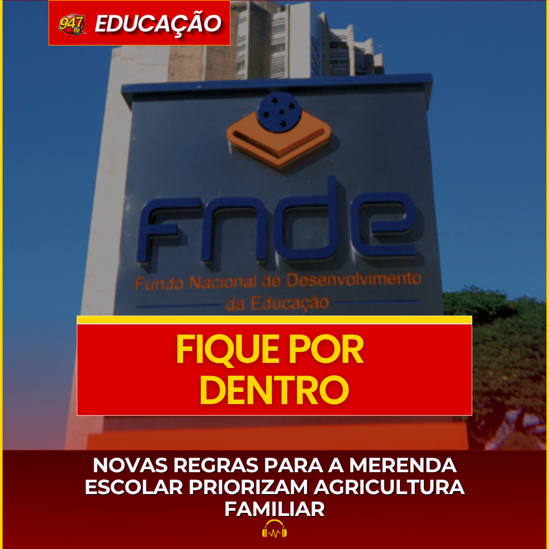 NOVAS REGRAS PARA A MERENDA ESCOLAR PRIORIZAM AGRICULTURA FAMILIAR