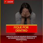 IMPACTO DOS BLOQUEIOS EMOCIONAIS NO DESENVOLVIMENTO PESSOAL E PROFISSIONAL