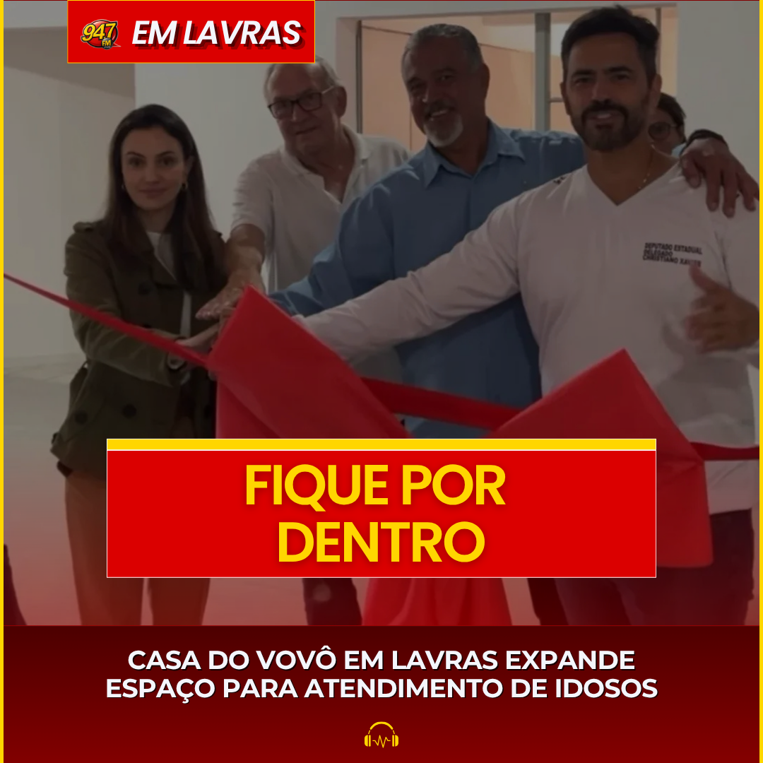 CASA DO VOVÔ EM LAVRAS EXPANDE ESPAÇO PARA ATENDIMENTO DE IDOSOS