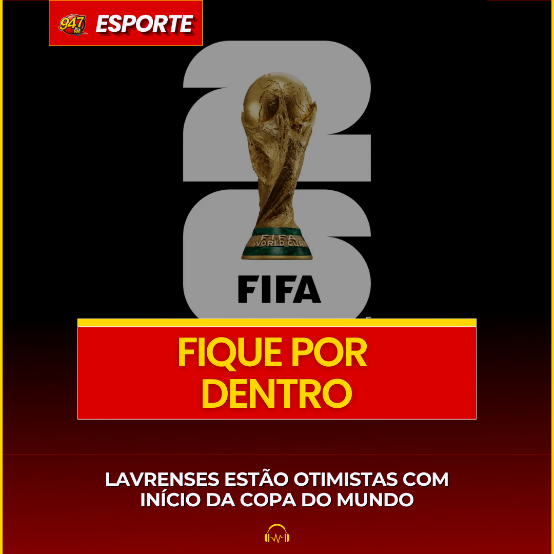 LAVRENSES ESTÃO OTIMISTAS COM INÍCIO DA COPA DO MUNDO