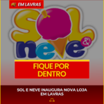 SOL E NEVE INAUGURA NOVA LOJA EM LAVRAS