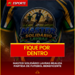 MASTER SOLIDÁRIO LAVRAS REALIZA PARTIDA DE FUTEBOL BENEFICENTE
